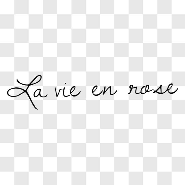 Rose In Cursive Download La Vie En Rose Black and White Image with Cursive Text and ...