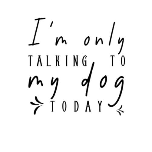 Talking to Your Dog Poster in Black and White