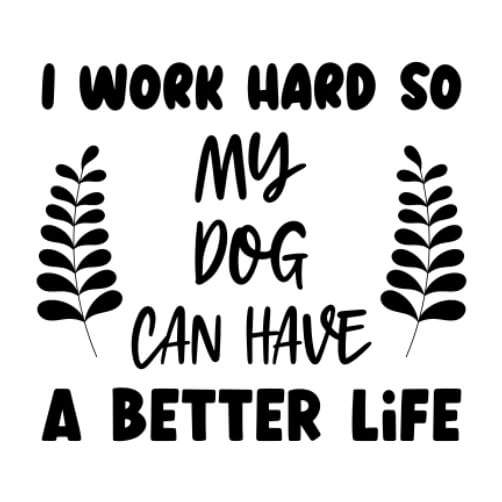 Funny Dog Lover T-Shirt with 'I Work Hard' Slogan