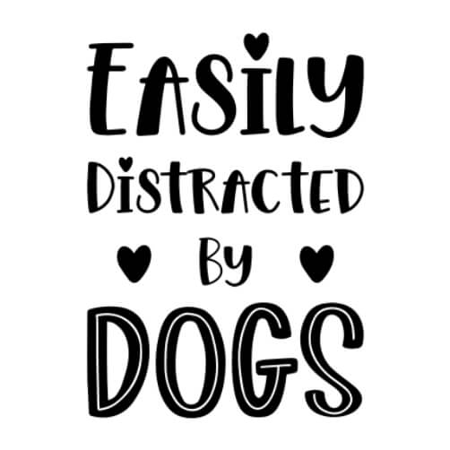 Easily Distracted by Dogs Printable Art