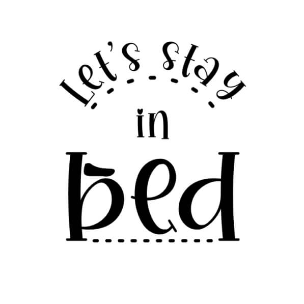 Download Encouraging Sign to Stay in Bed Quotes Online Creative Fabrica
