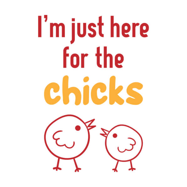 Download Hilarious Chicken Poster I'm Just Here For The Chickens