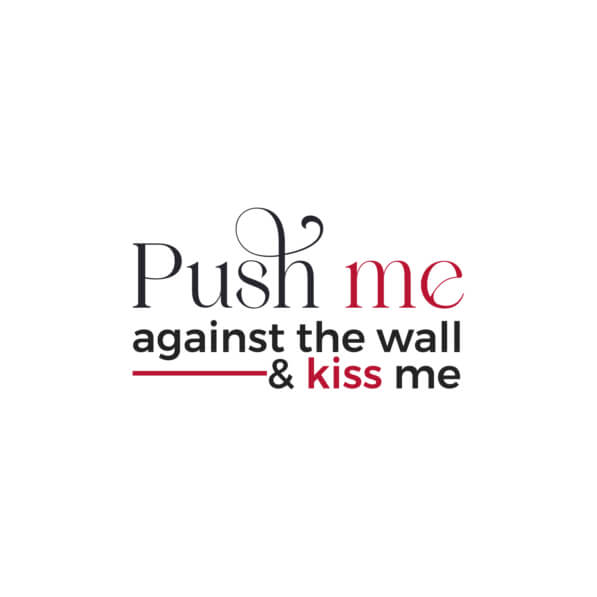 Download Push Me Against the Wall & Kiss Me Romantic Background