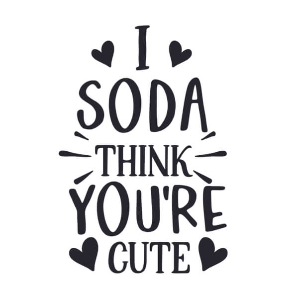 Download I Soda Think You're Cute Typography Design Quotes Online ...