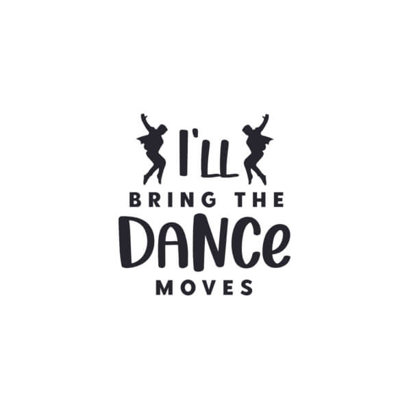 download-i-ll-bring-the-dance-moves-with-dancers-quotes-online