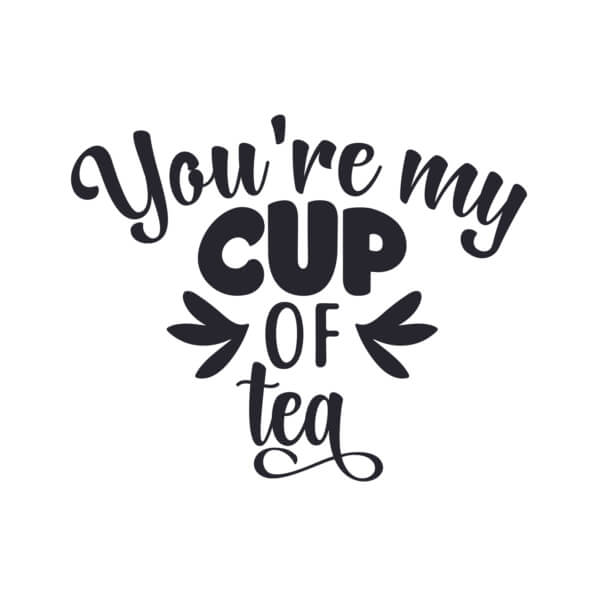 Download Artistic Black and White Image with Phrase 'You're My Cup of