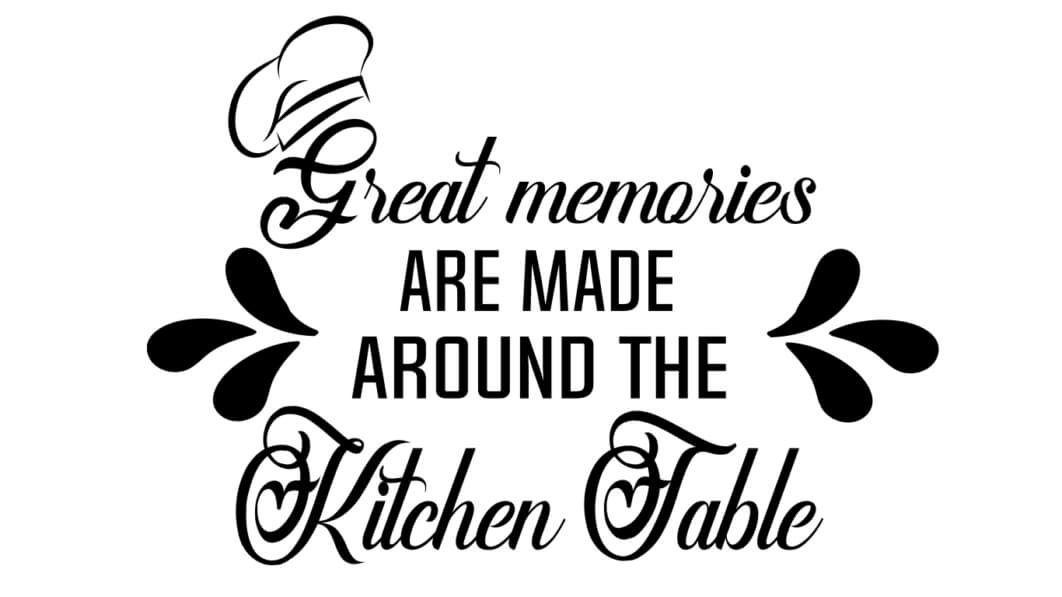 Download Great Memories Around the Kitchen Table Quotes Online - Creative Fabrica