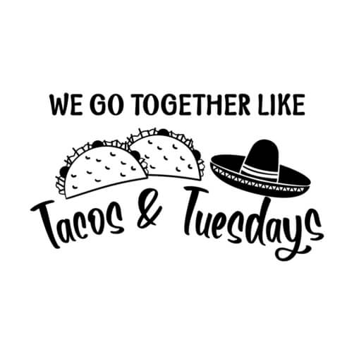 Black and White Image with 'Tacos & Tuesdays' Text