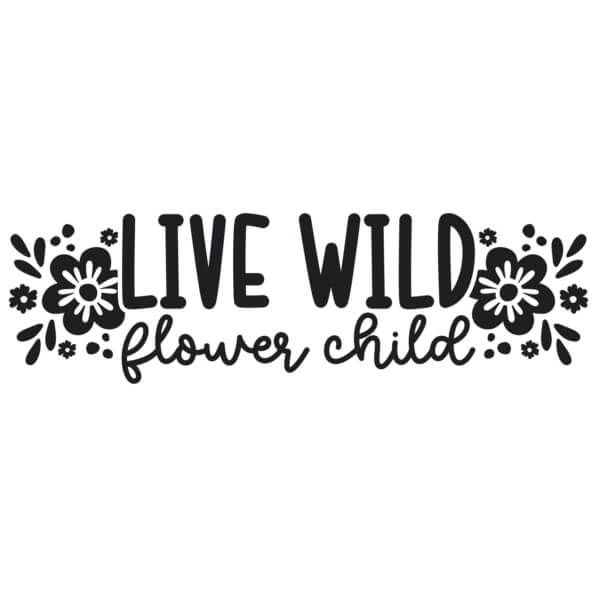 Baixe Design Live Wild Flower Child Citações - Creative Fabrica