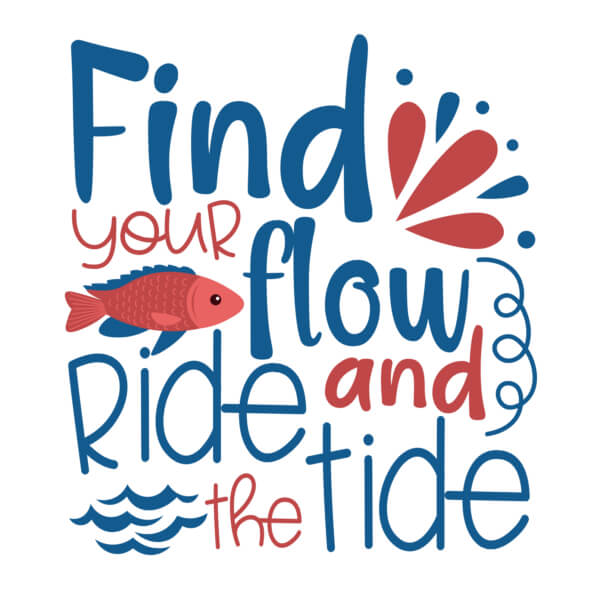 Download Find Your Flow and Ride the Tide Typography Art Quotes Online ...