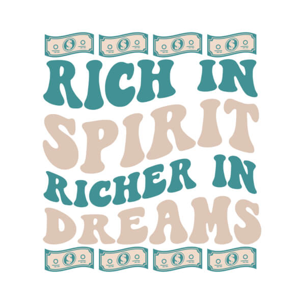 Rich In Spirit Download Rich in Spirit, Richer in Dreams Typography Quotes Online ...