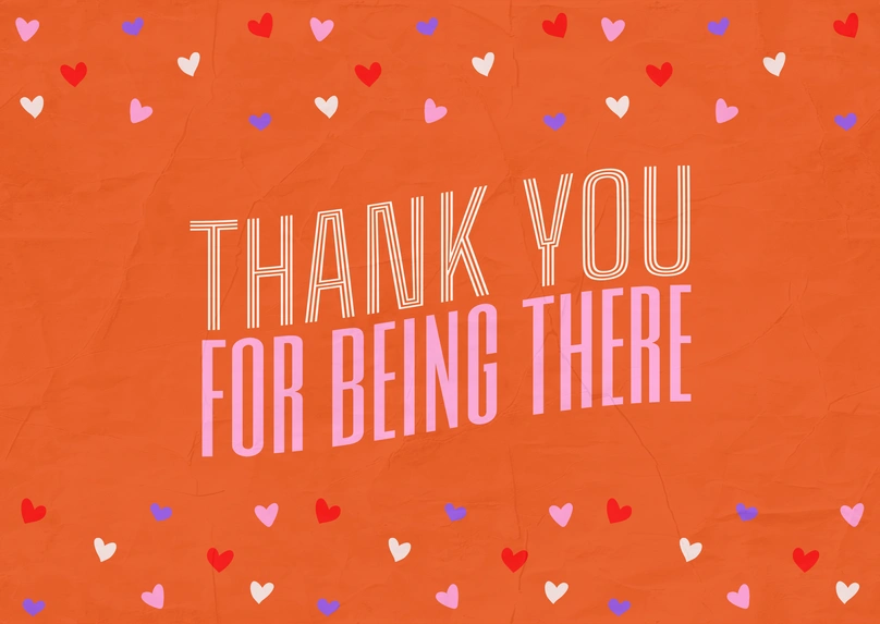 Thank You for Being There
